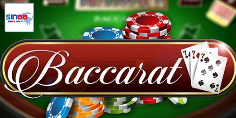 Đôi nét về game bài Baccarat tại Sin88