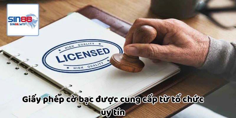 Giấy phép cờ bạc được cung cấp từ tổ chức uy tín