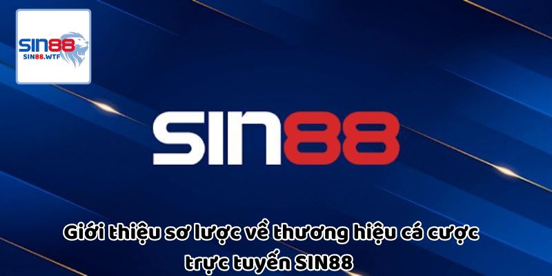 Về chúng tôi - thông tin và lịch sử thành lập SIN88